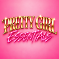 PRETTY GIRL ESSENTIALS